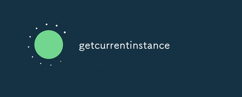 getcurrentinstance